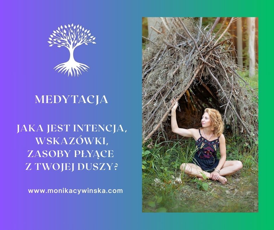 MEDYTACJA: JAKA JEST INTENCJA, WSKAZÓWKI I ZASOBY PŁYNĄCE Z TWOJEJ DUSZY?